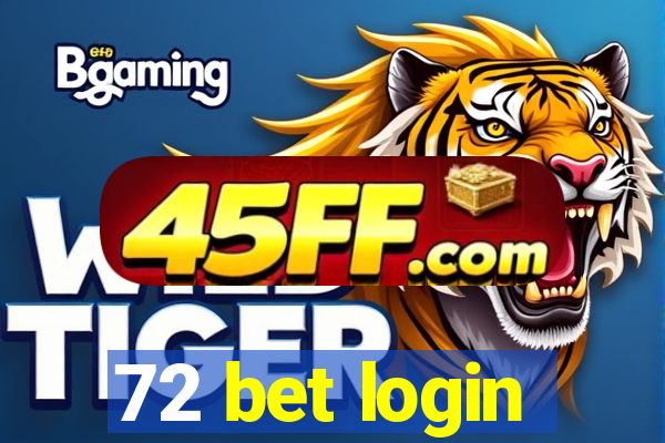 72 bet login